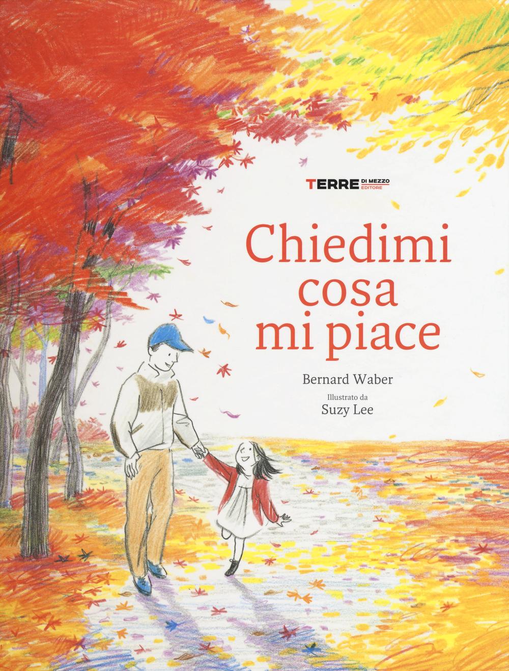 Libro Chiedimi cosa mi piace di Bernard Waber - ean 9788861894006 - Terre di Mezzo