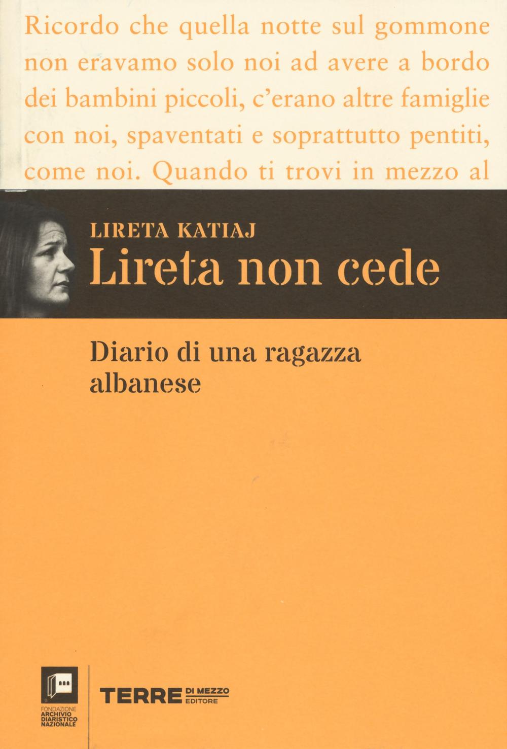 Libro Lireta non cede. Diario di una ragazza albanese di Lireta Katiaj - ean 9788861894051 - Terre di Mezzo