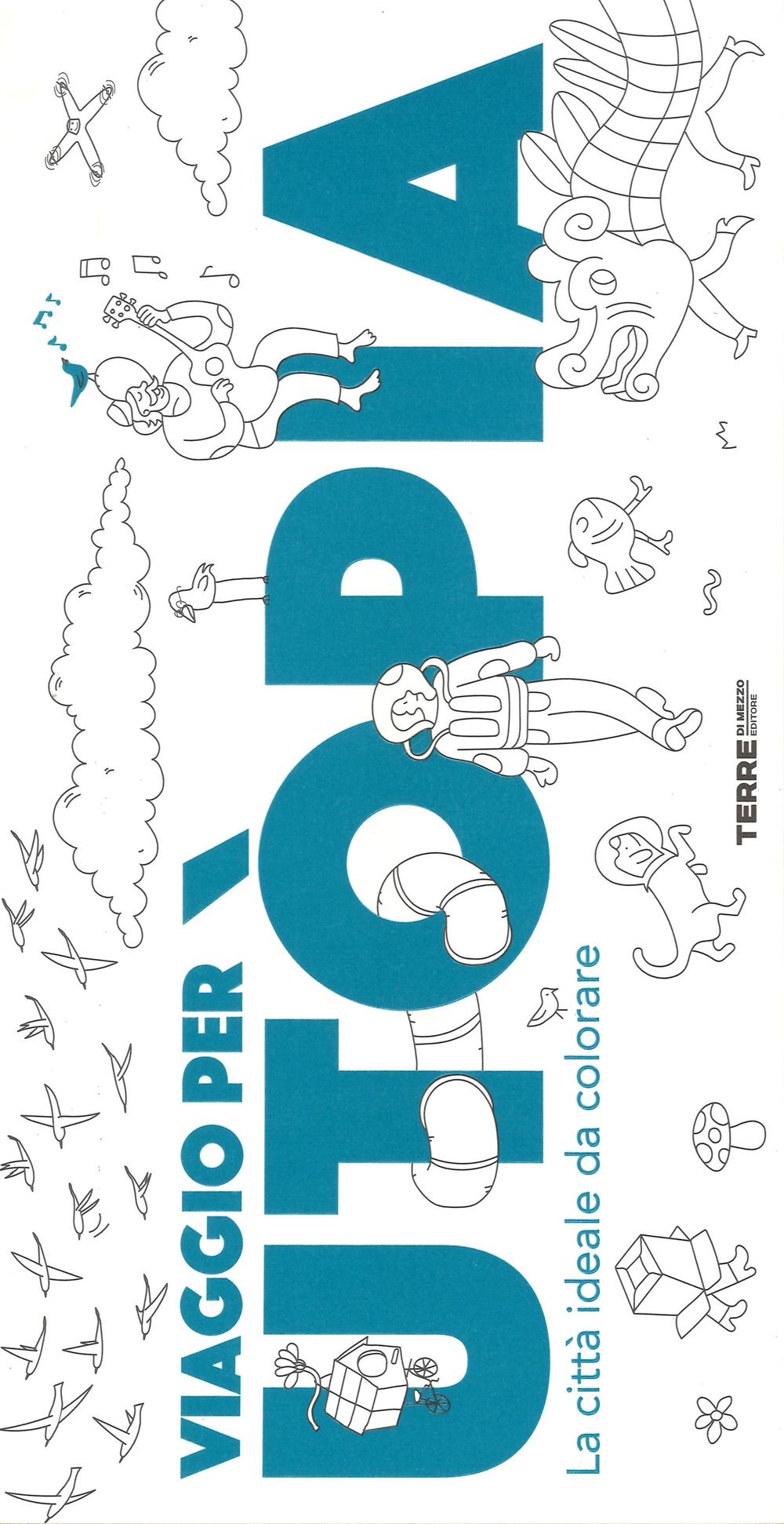 Libro Viaggio per Utòpia. La città ideale da colorare di  - ean 9788861894082 - Terre di Mezzo