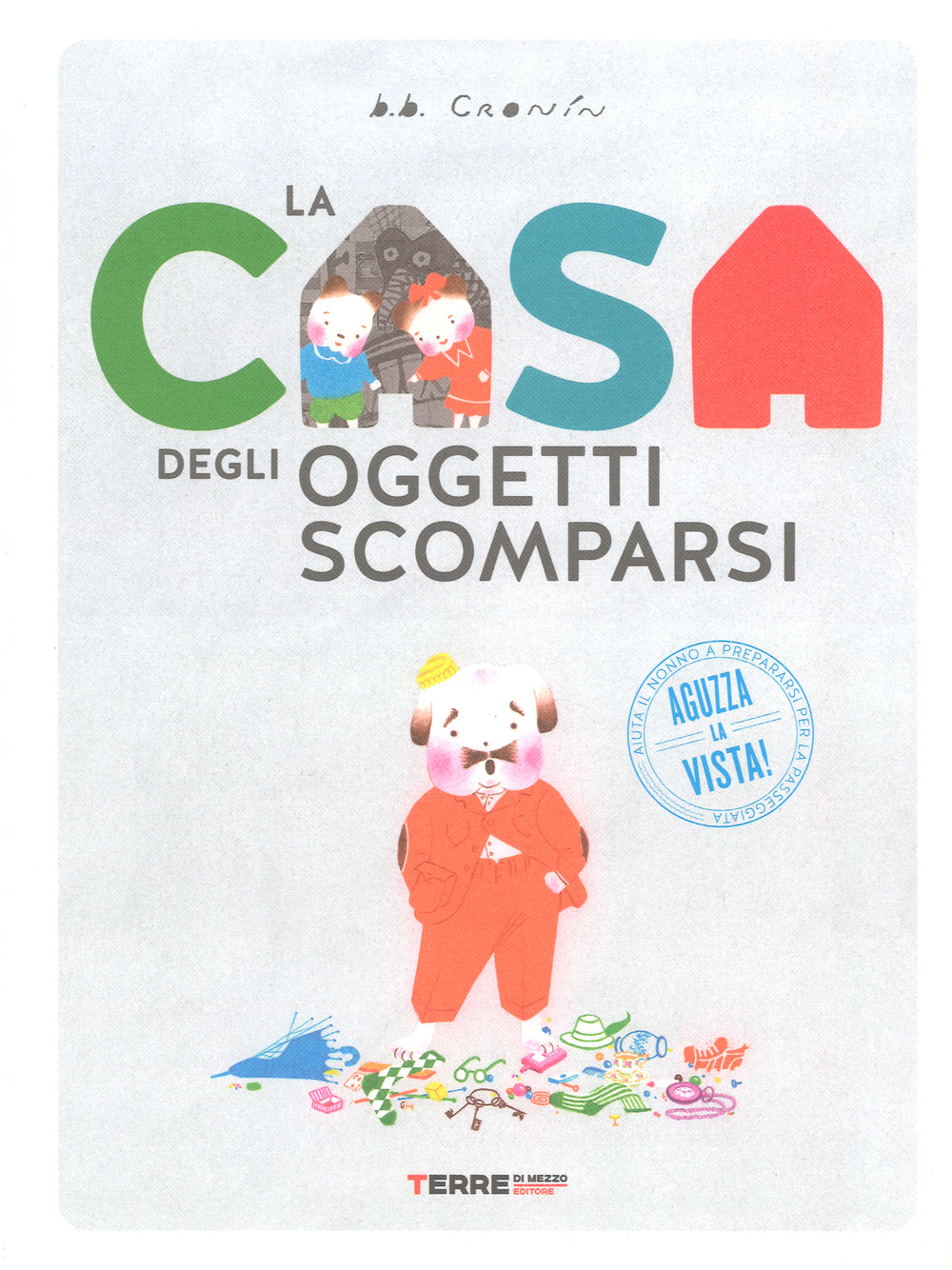 Libro casa degli oggetti scomparsi di B. B. Cronin - ean 9788861894266 - Terre di Mezzo