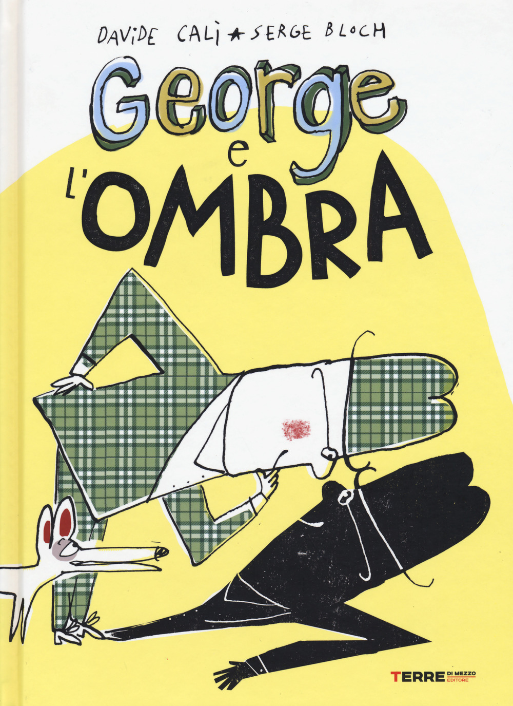 Libro George e l'ombra di Davide Calì; Serge Bloch - ean 9788861894389 - Terre di Mezzo