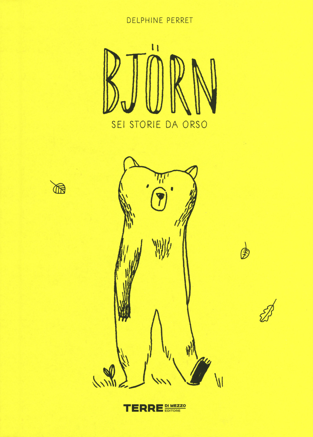 Libro Björn. Sei storie da orso di Delphine Perret - ean 9788861894501 - Terre di Mezzo