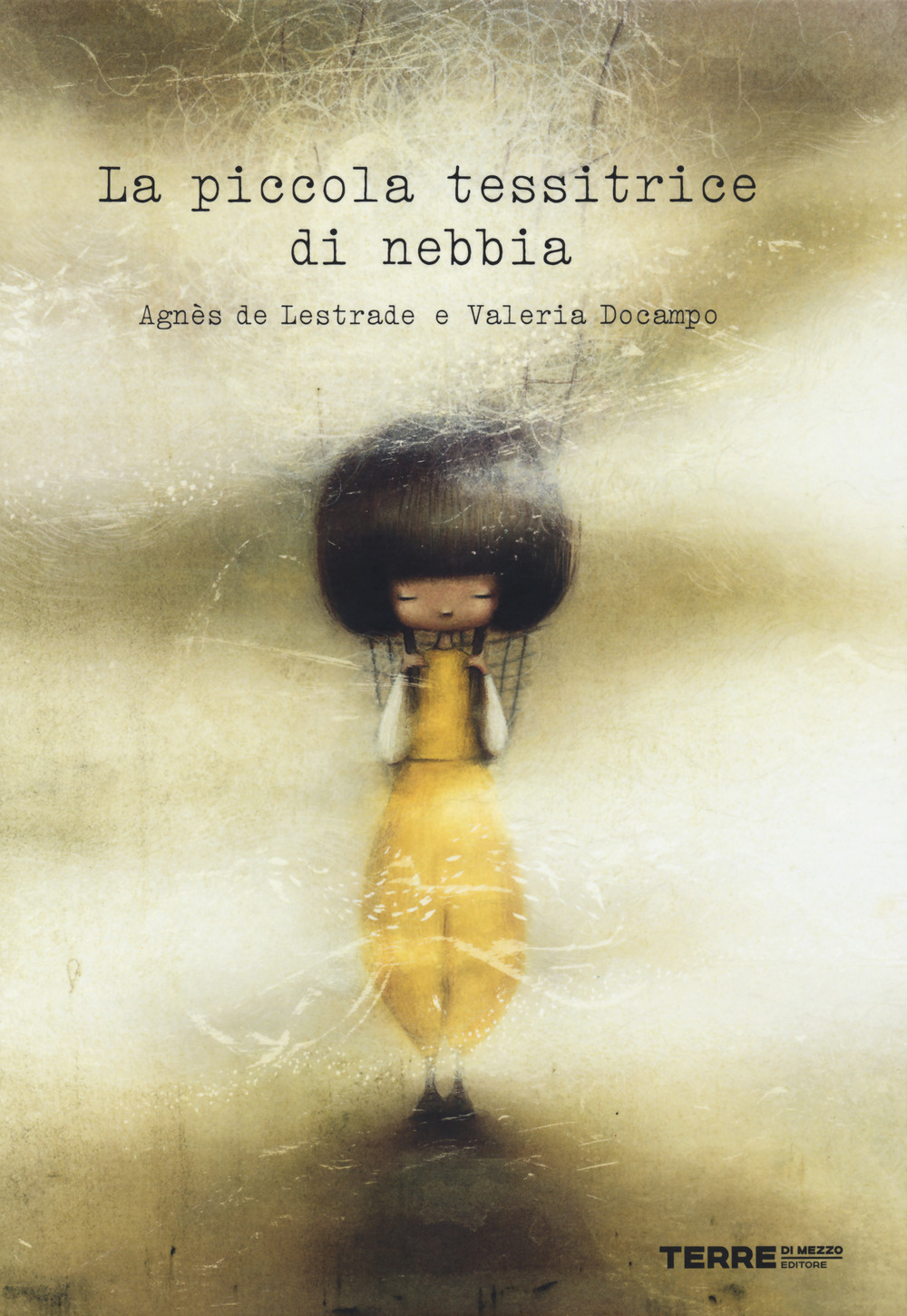 Libro piccola tessitrice di nebbia di Agnès de Lestrade; Valeria Docampo - ean 9788861895041 - Terre di Mezzo