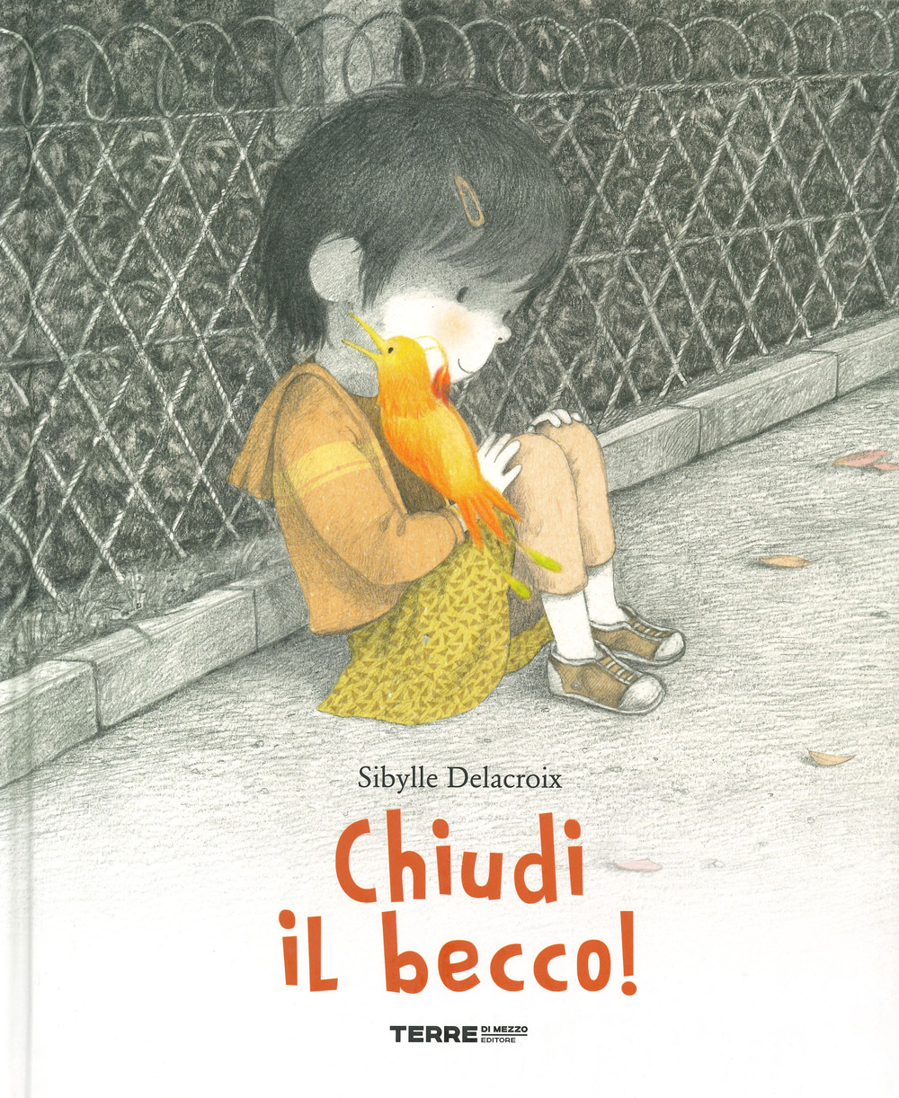 Libro Chiudi il becco! di Sibylle Delacroix - ean 9788861895416 - Terre di Mezzo