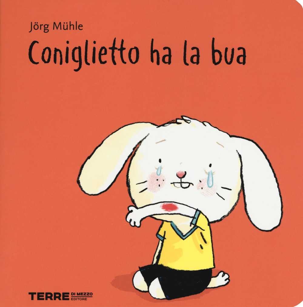 Libro Coniglietto ha la bua di Jörg Mühle - ean 9788861895553 - Terre di Mezzo