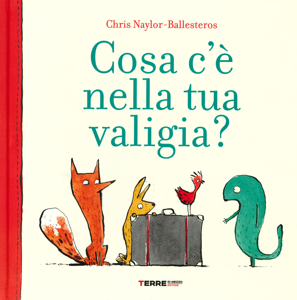 Libro Cosa c'è nella tua valigia? di Chris Naylor-Ballesteros - ean 9788861895560 - Terre di Mezzo