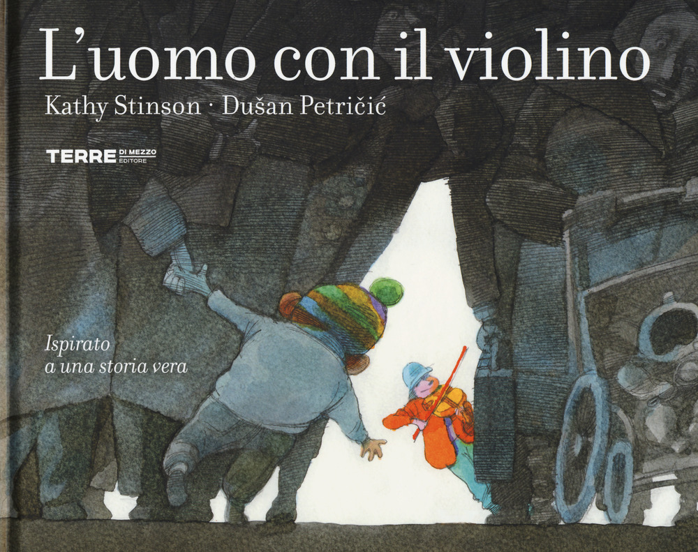 Libro uomo con il violino di Kathy Stinson; Dusan Petricic - ean 9788861895584 - Terre di Mezzo