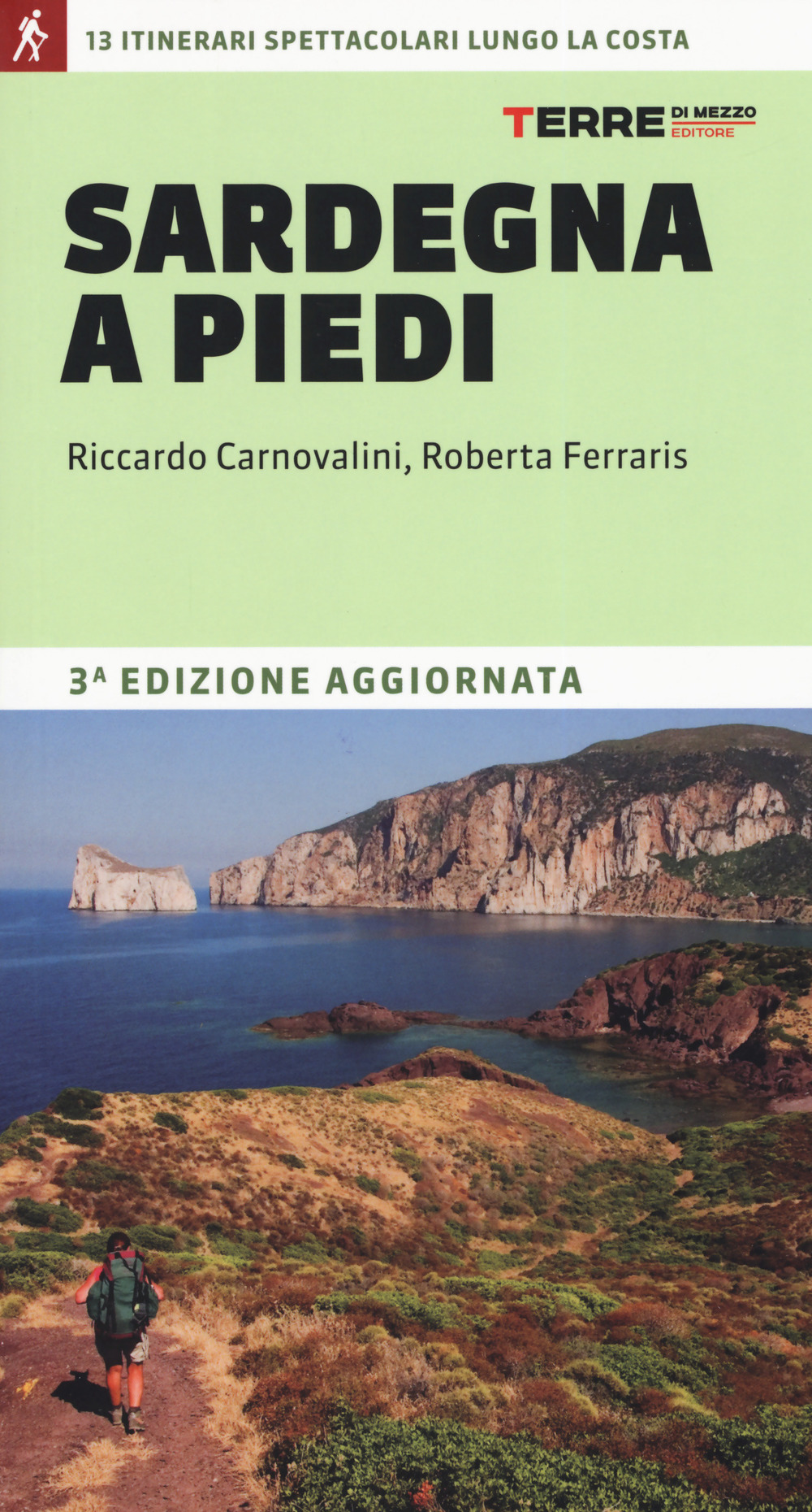 Libro Sardegna a piedi. 13 itinerari spettacolari lungo la costa di Riccardo Carnovalini; Roberta Ferraris - ean 9788861895652 - Terre di Mezzo