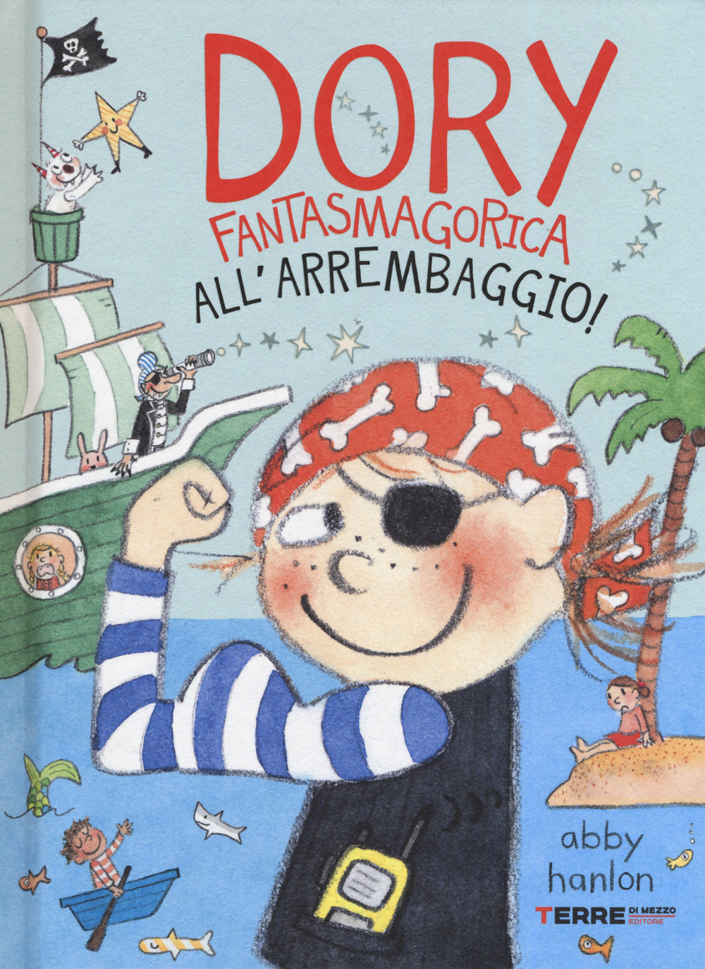 Libro All'arrembaggio! Dory fantasmagorica di Abby Hanlon - ean 9788861895874 - Terre di Mezzo