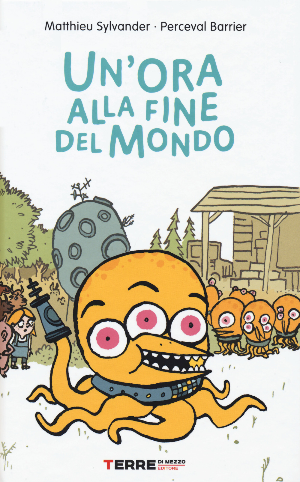 Libro ora alla fine del mondo di Mathieu Sylvander; Perceval Barrier - ean 9788861896031 - Terre di Mezzo