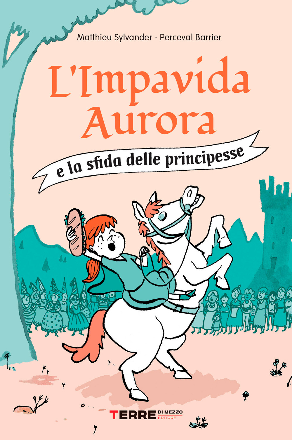 Libro impavida Aurora e la sfida delle principesse di Mathieu Sylvander - ean 9788861896055 - Terre di Mezzo