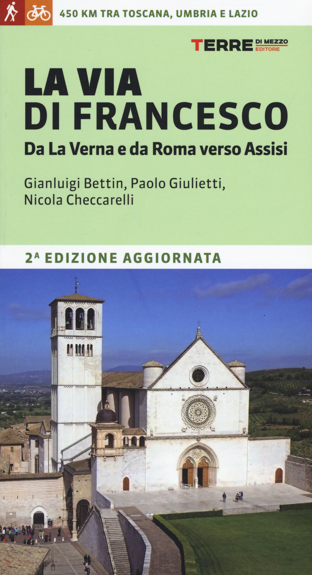 Libro via di Francesco. Da La Verna e da Roma verso Assisi di Gian Luigi Bettin; Paolo Giulietti; Nicola Checcarelli - ean 9788861896390 - Terre di Mezzo