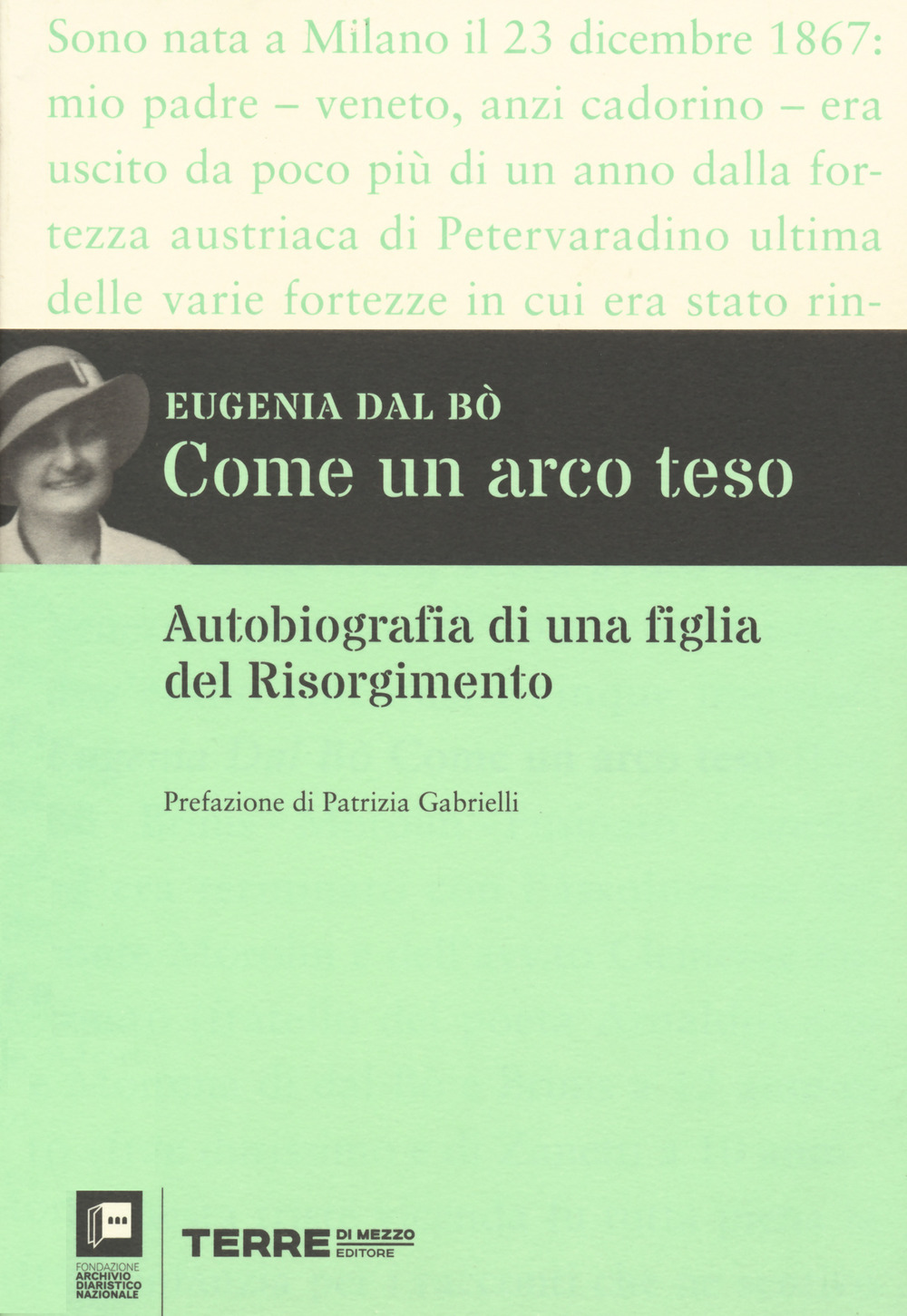 Libro Come un arco teso. Autobiografia di una figlia del Risorgimento di Eugenia Dal Bò - ean 9788861896420 - Terre di Mezzo