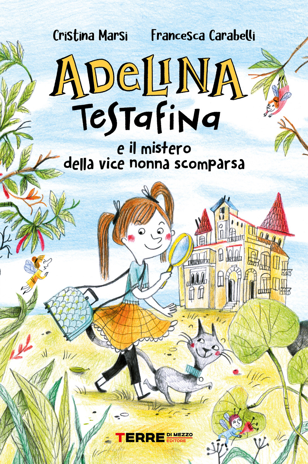 Libro Adelina Testafina e il mistero della vice nonna scomparsa di Cristina Marsi; Francesca Carabelli - ean 9788861896758 - Terre di Mezzo