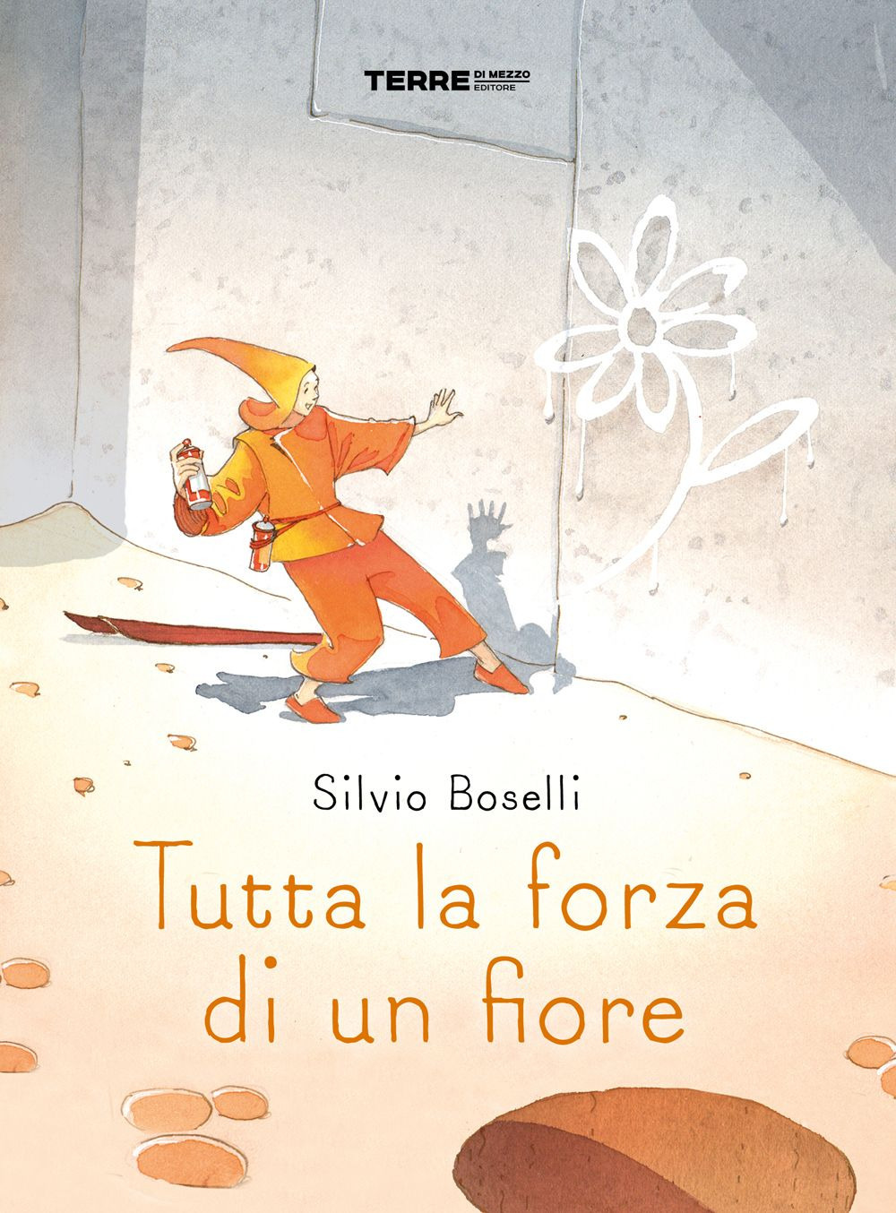 Libro Tutta la forza di un fiore di Silvio Boselli - ean 9788861896802 - Terre di Mezzo