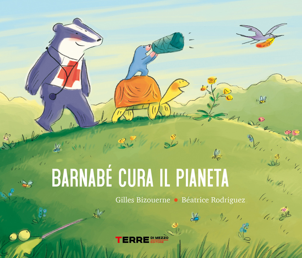 Libro Barnabé cura il pianeta di Gilles Bizouerne; Béatrice Rodriguez - ean 9788861896956 - Terre di Mezzo