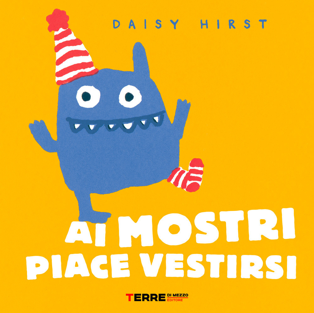 Libro Ai mostri piace vestirsi di Daisy Hirst - ean 9788861897045 - Terre di Mezzo