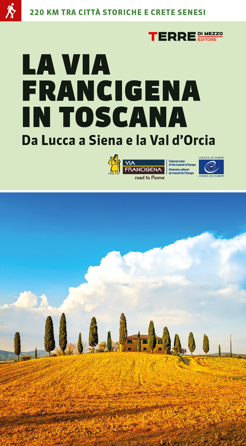 Libro La via Francigena in Toscana. Da Lucca a Siena e la Val d'Orcia di Roberta Ferraris - ean 9788861897090 - Terre di Mezzo