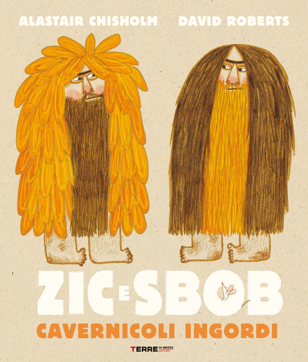 Libro Zic e Sbob. Cavernicoli ingordi di Alastair Chisholm; David Roberts - ean 9788861897274 - Terre di Mezzo