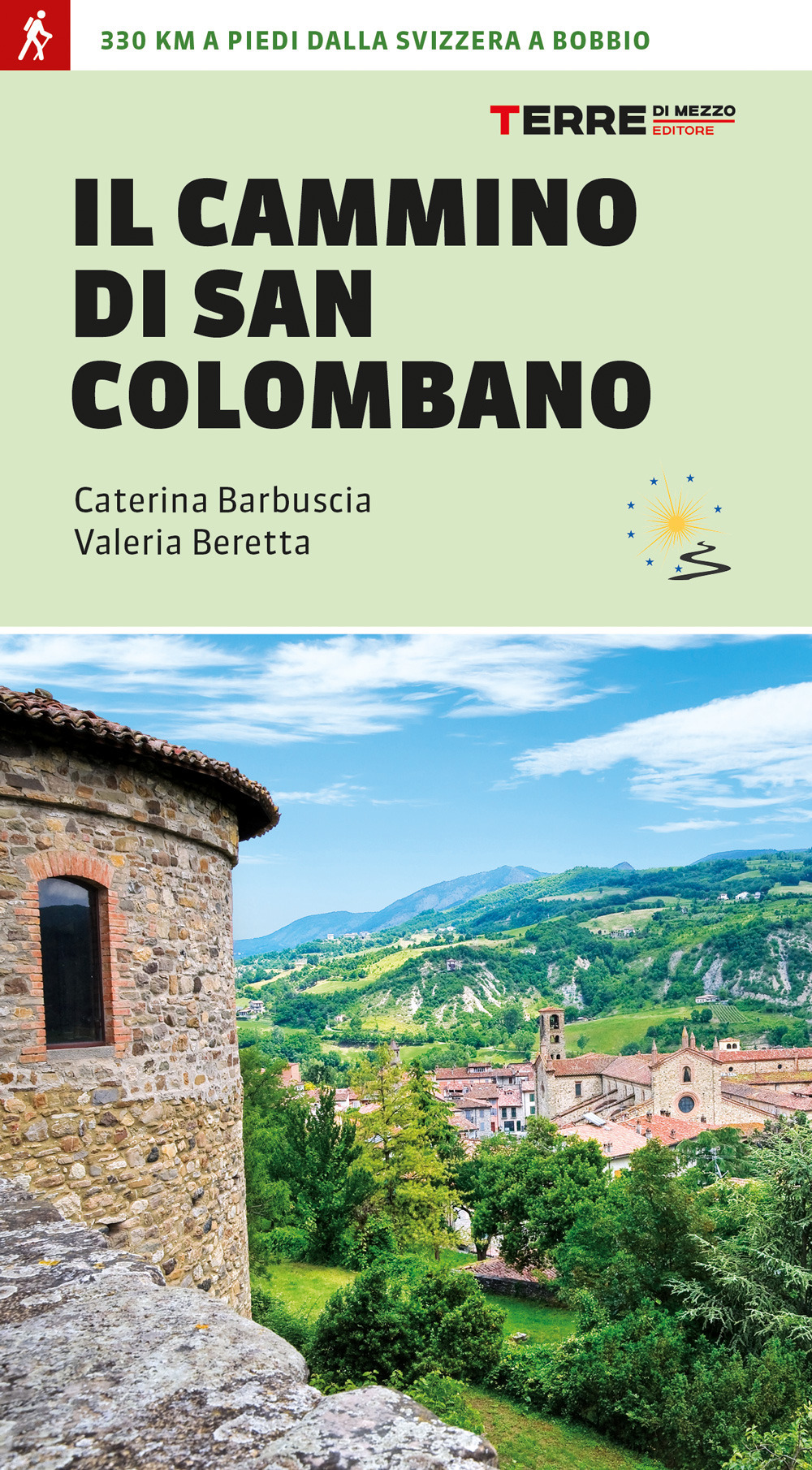 Libro cammino di san Colombano. 330 chilometri a piedi dalla Svizzera a Bobbio di Caterina Barbuscia; Valeria Beretta - ean 9788861897441 - Terre di Mezzo