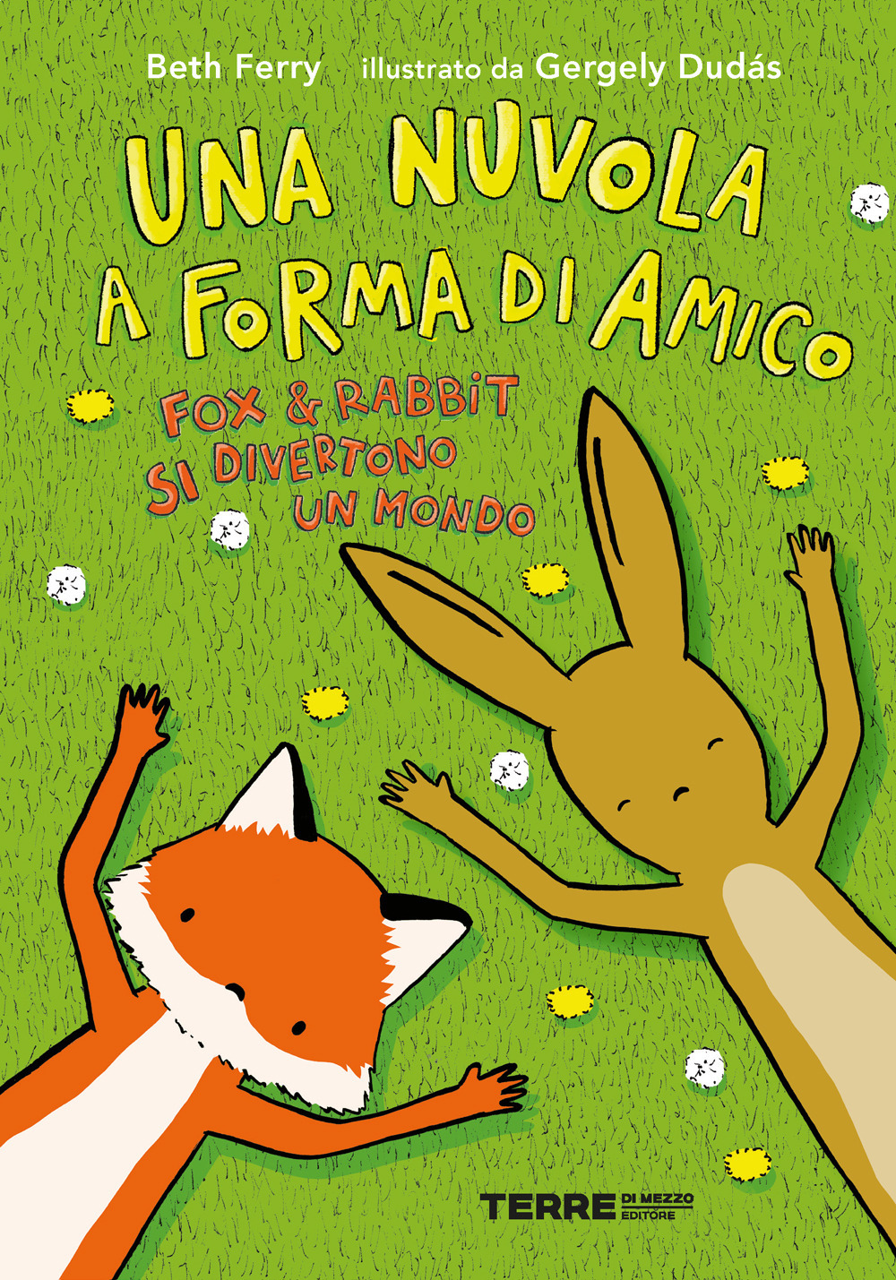Libro nuvola a forma di amico. Fox e Rabbit si divertono un mondo di Beth Ferry - ean 9788861897816 - Terre di Mezzo