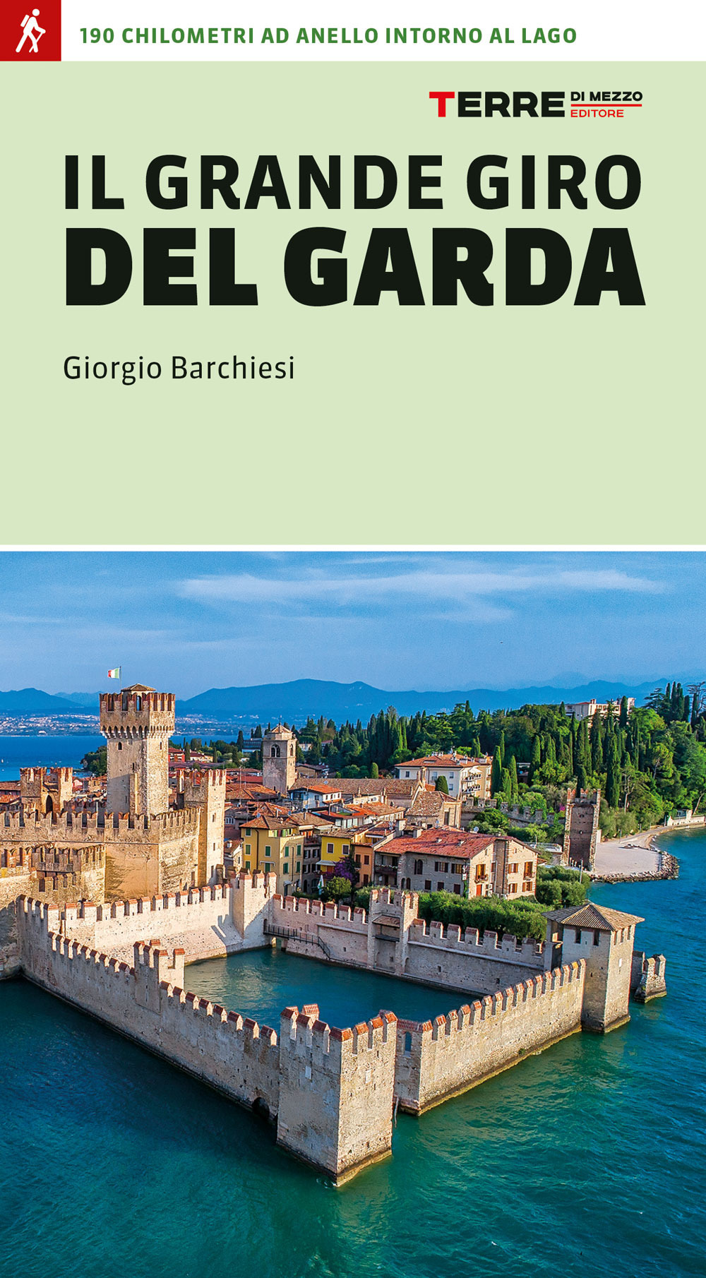 Libro grande giro del Garda. 190 chilometri ad anello intorno al lago di Giorgio Barchiesi - ean 9788861897878 - Terre di Mezzo