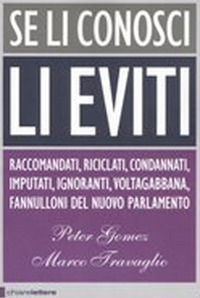 Libro Se li conosci li eviti di Peter Gomez; Marco Travaglio - ean 9788861900547 - Chiarelettere