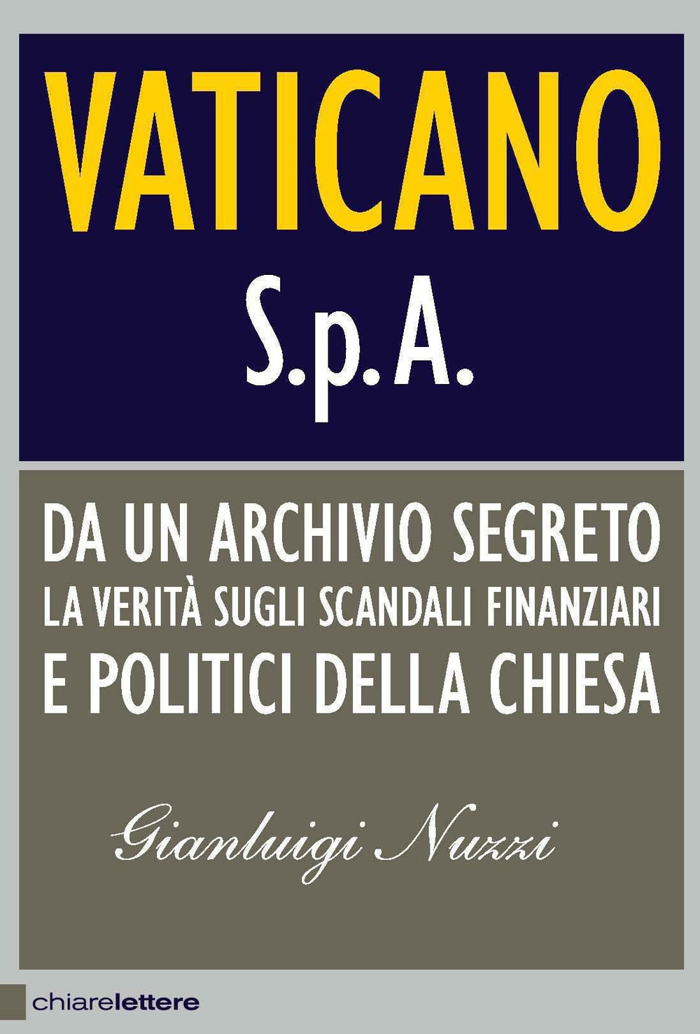 Libro Vaticano S.p.A. Da un archivio segreto la verità sugli scandali finanziari e politici della Chiesa di Gianluigi Nuzzi - ean 9788861900677 - Chiarelettere