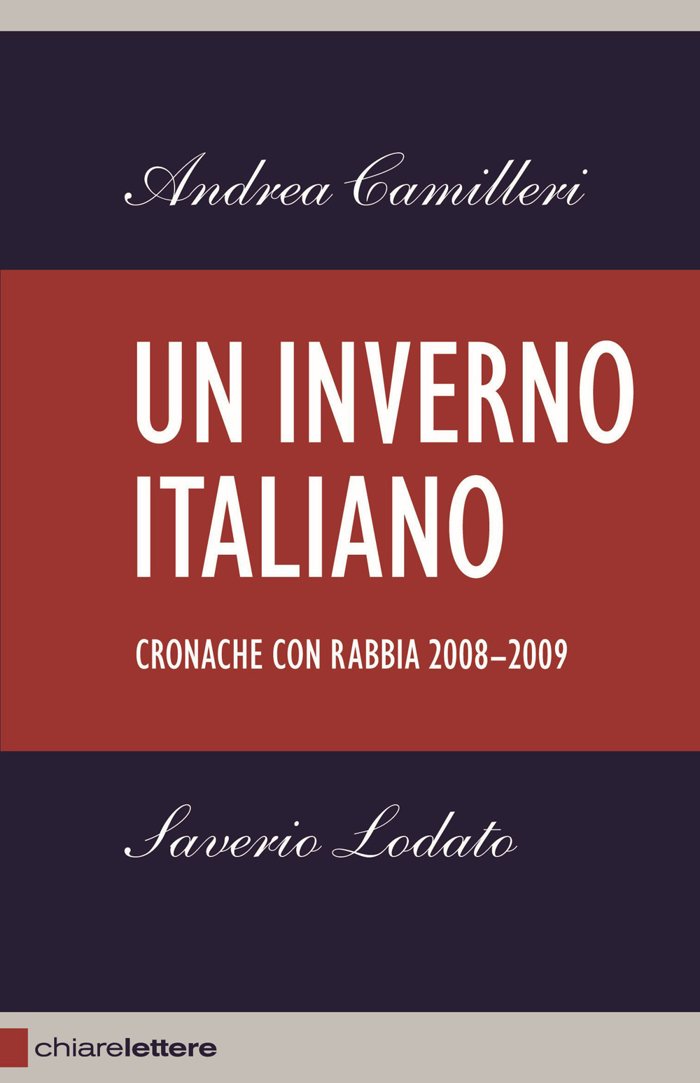 Libro inverno italiano. Cronache con rabbia 2008-2009 di Andrea Camilleri; Saverio Lodato - ean 9788861900882 - Chiarelettere
