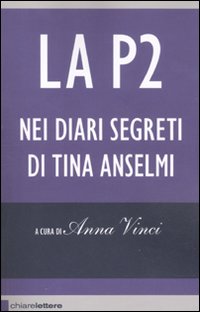 Libro P2 nei diari segreti di Tina Anselmi di  - ean 9788861901698 - Chiarelettere