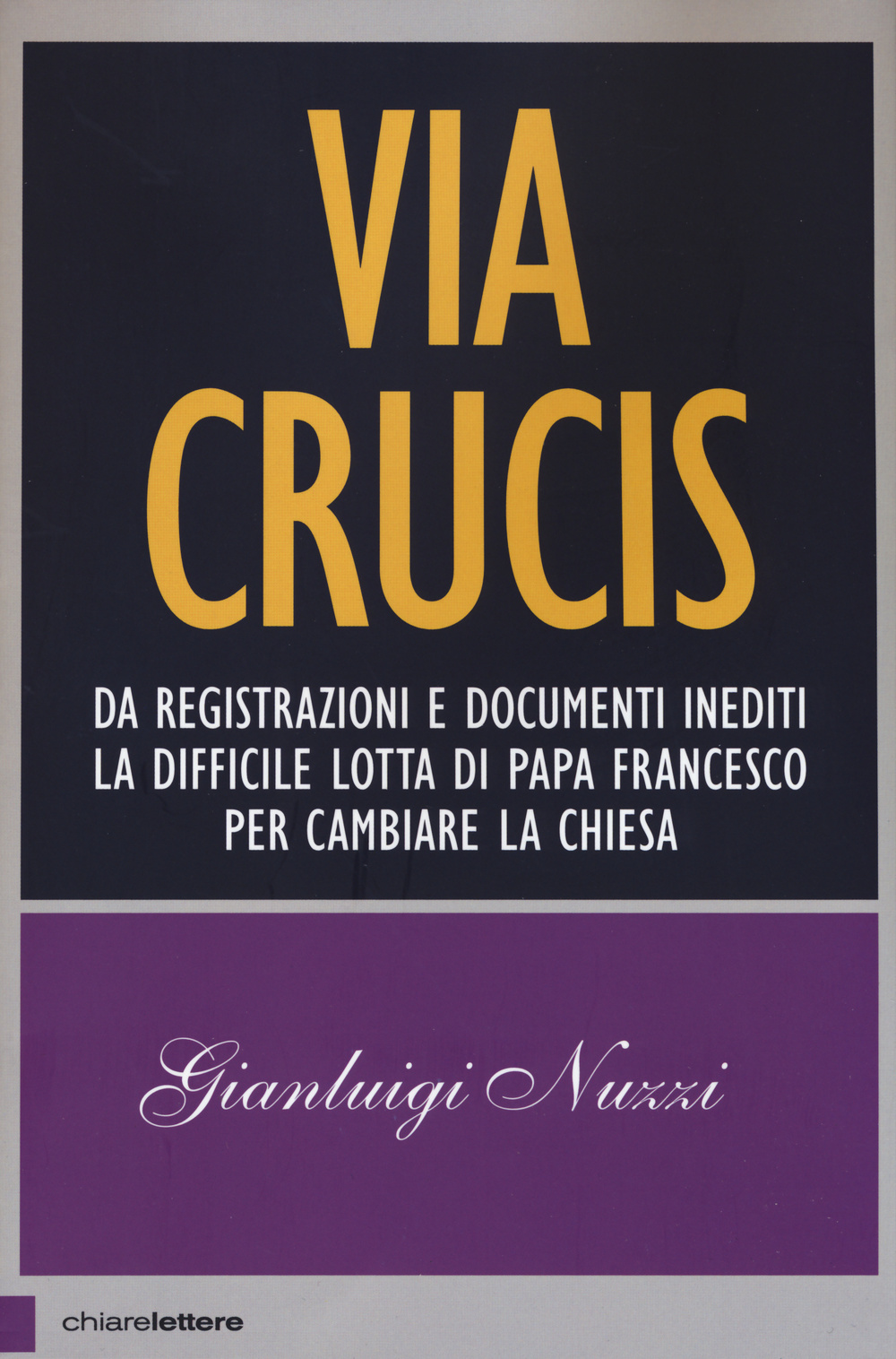 Libro Via Crucis di Gianluigi Nuzzi - ean 9788861904958 - Chiarelettere