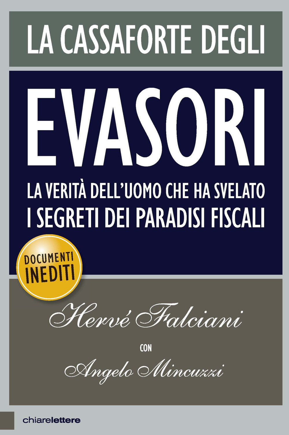 Libro cassaforte degli evasori. La verità dell'uomo che ha svelato i segreti dei paradisi fiscali di Hervé Falciani; Angelo Mincuzzi - ean 9788861906075 - Chiarelettere