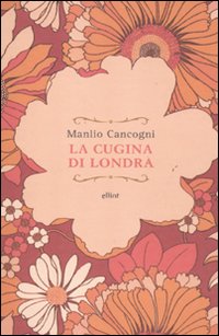 Libro cugina di Londra di Manlio Cancogni - ean 9788861922488 - Elliot