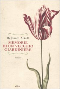 Libro Memorie di un vecchio giardiniere di Reginald Arkell - ean 9788861922495 - Elliot