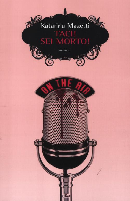 Libro Taci! Sei morto di Katarina Mazetti - ean 9788861922723 - Elliot