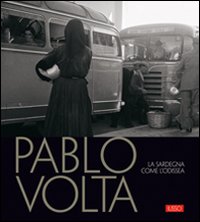 Libro Pablo Volta di Tatiana Agliani; Uliano Lucas - ean 9788862020008 - Ilisso