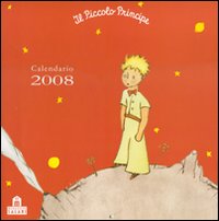 Libro Piccolo Principe. Calendario 2008 di  - ean 9788862120159 - Magazzini Salani