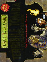 Libro terribile tomba di Tutankhamen. Libro 3D pop-up di Terry Deary; Martin Brown; Nick Denchfield - ean 9788862121842 - Magazzini Salani