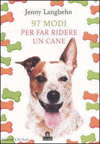 Libro Novantasette modi per far ridere un cane di Jenny Langbehn - ean 9788862121965 - Magazzini Salani