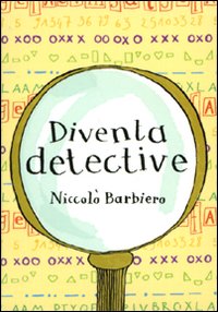 Libro Diventa dedective. Carte di Niccolò Barbiero - ean 9788862122054 - Magazzini Salani