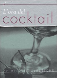 Libro ora del cocktail. Cinquanta ricette classiche di Suzanne Harrison - ean 9788862122603 - Magazzini Salani