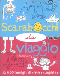 Libro Scarabocchi da viaggio di Nikalas Catlow - ean 9788862122931 - Magazzini Salani