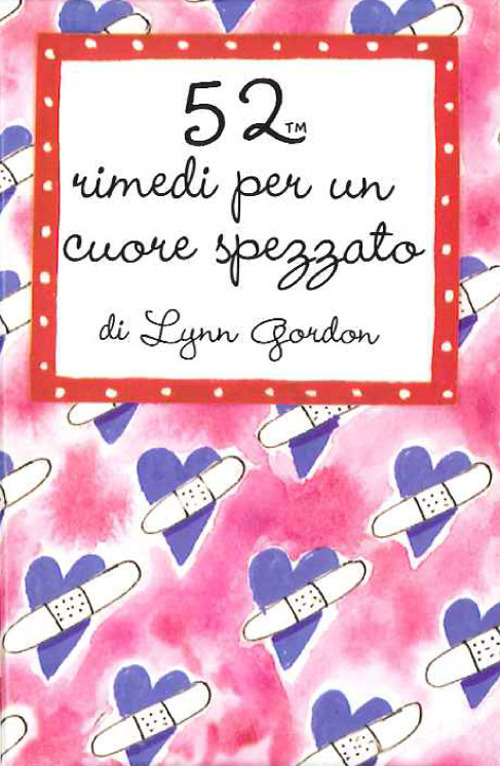 Libro 52 rimedi per un cuore spezzato. Carte di Lynn Gordon - ean 9788862123150 - Magazzini Salani