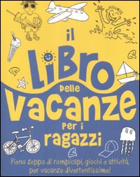 Libro libro delle vacanze per i ragazzi di Guy Campbell - ean 9788862123358 - Magazzini Salani