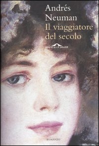 Libro viaggiatore del secolo di Andrés Neuman - ean 9788862201179 - Ponte alle Grazie