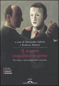 Libro nostro inquilino segreto. La coscienza. Psicologia e psicoterapia di  - ean 9788862202152 - Ponte alle Grazie
