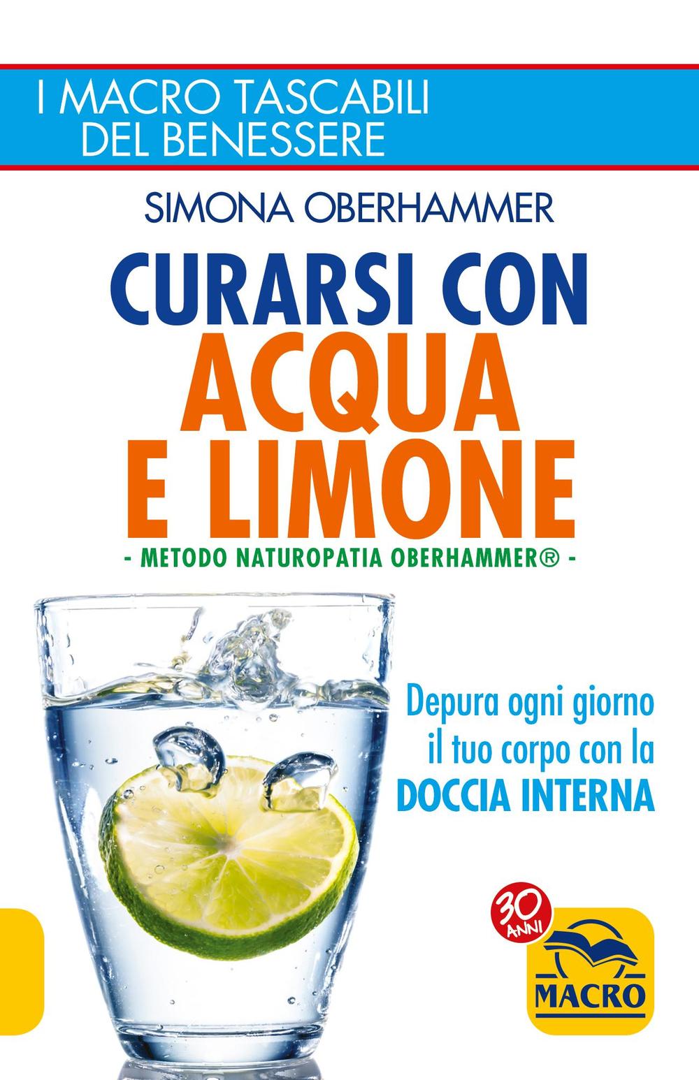 Libro Curarsi con acqua e limone di Simona Oberhammer - ean 9788862297325 - Macro Edizioni