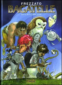 Libro Bagatelle. Storie brevi 1984-2008 di Massimiliano Frezzato - ean 9788862330084 - Pavesio