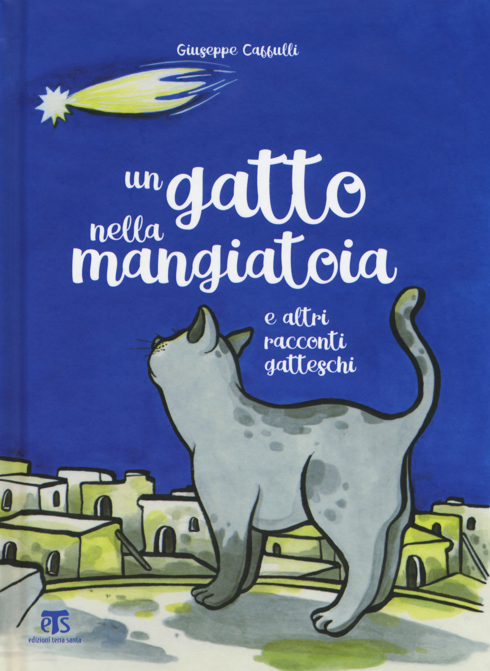 Libro gatto nella mangiatoia e altri racconti gatteschi di Giuseppe Caffulli - ean 9788862404969 - TS - Terra Santa