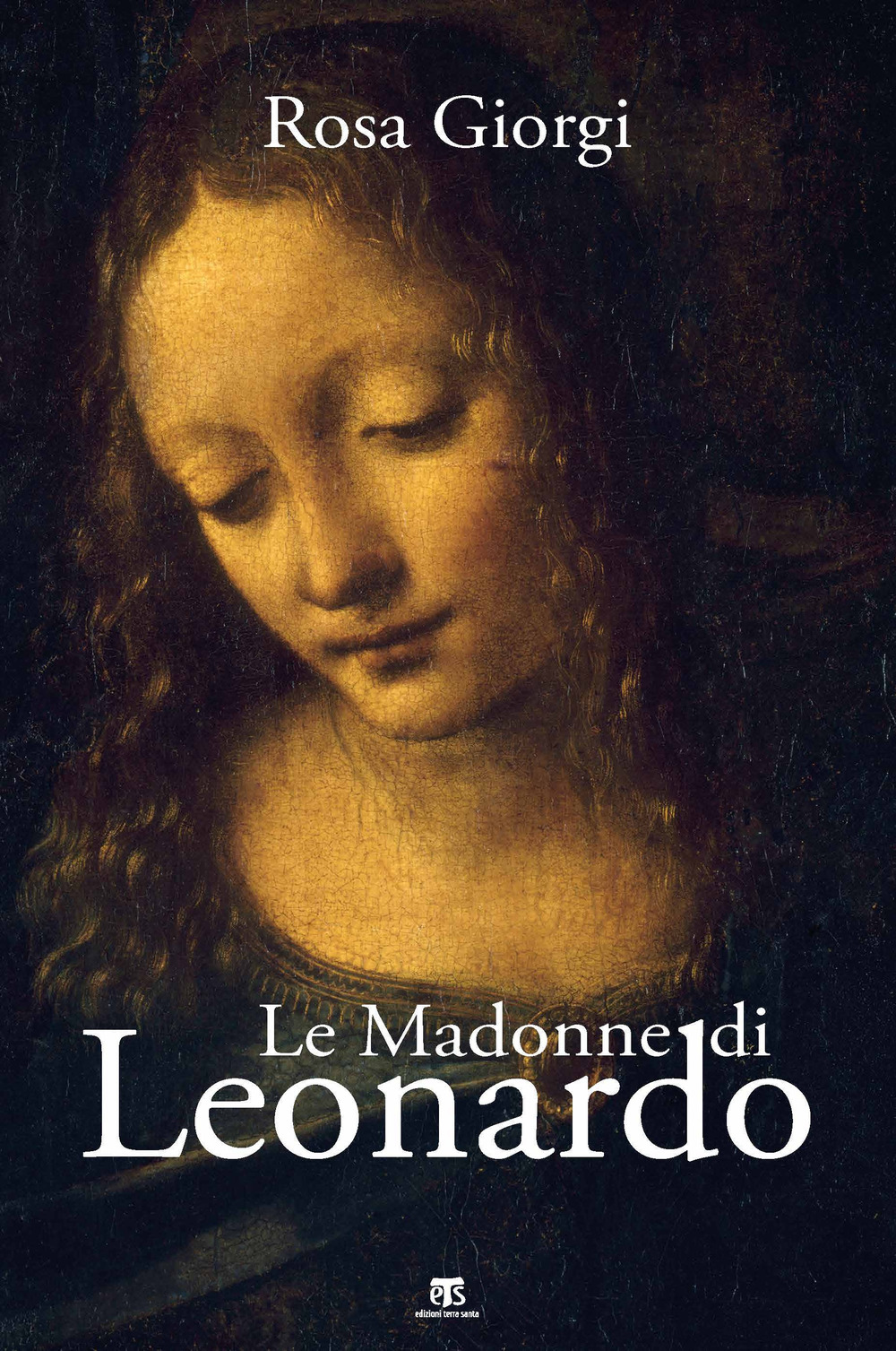 Libro Madonne di Leonardo di Rosa Giorgi - ean 9788862406833 - TS - Terra Santa
